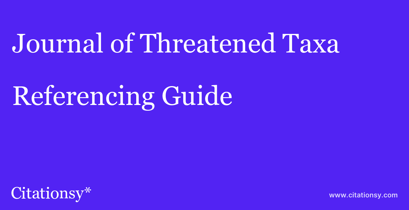 cite Journal of Threatened Taxa  — Referencing Guide